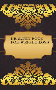 Title: Healthy Food for Weight Loss, Author: Wafa Nafis