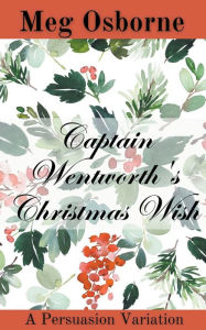 Title: Captain Wentworth's Christmas Wish, Author: Meg Osborne