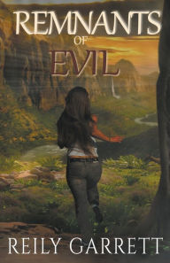 Title: Remnants of Evil, Author: Reily Garrett