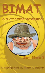 Title: Bimat - A Vietnamese Adventure, Author: Robert A Webster