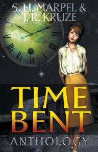 Title: Time Bent Anthology, Author: S. H. Marpel