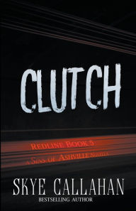 Title: Clutch, Author: Skye Callahan