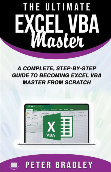 The Ultimate Excel VBA Master: A Complete, Step-by-Step Guide to Becoming Master from Scratch