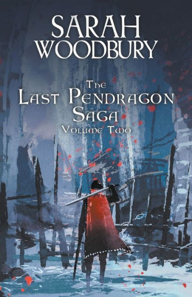 The Last Pendragon Saga Volume 2