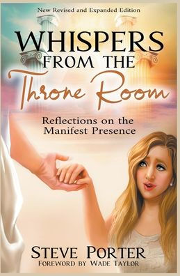 Whispers from the Throne Room- Reflections on Manifest Presence