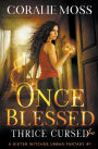 Once Blessed, Thrice Cursed