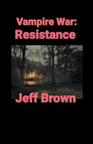 Title: Vampire War: Resistance, Author: Jeff Brown