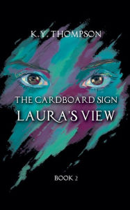 Title: The Cardboard Sign: Laura's View, Author: K Y Thompson