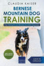 Bernese Mountain Dog Training: Dog Training for Your Bernese Mountain Puppy