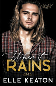 Title: When it Rains, Author: Elle Keaton