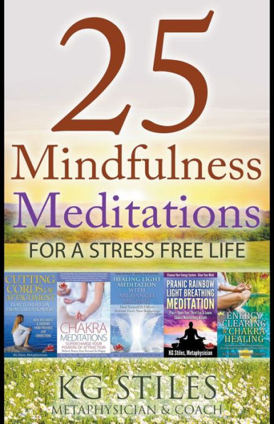 25 Mindfulness Meditations for a Stress Free Life