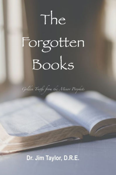 the Forgotten Books: Golden Truths from Minor Prophets