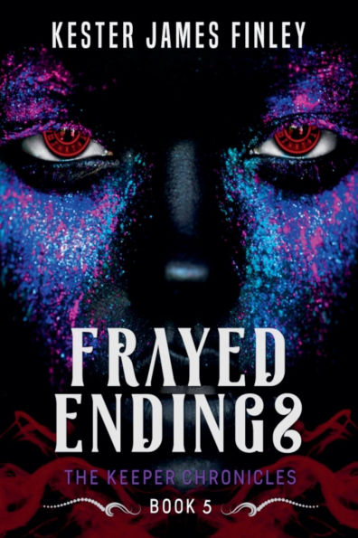 Frayed Endings (The Keeper Chronicles, Book 5)