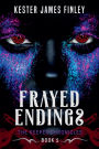 Frayed Endings (The Keeper Chronicles, Book 5)