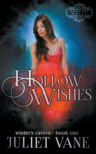 Title: Hollow Wishes, Author: Juliet Vane