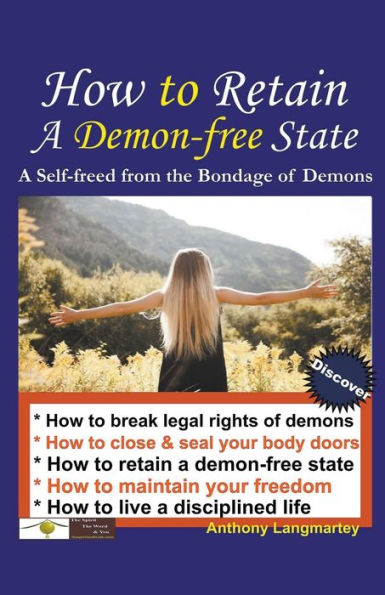 How to Retain A Demon-free State: Self-freed from the Bondage of Demons