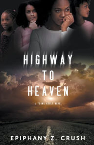 Title: Highway to Heaven, Author: Epiphany Z Crush