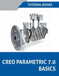 Title: Creo Parametric 7.0 Basics, Author: Tutorial Books