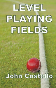 Title: Level Playing Fields, Author: John Costello