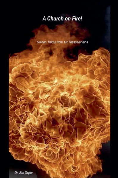 Church on Fire - Golden Truths from 1st Thessalonians