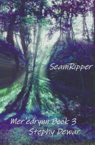 Title: SeamRipper, Author: Stephy Dewar