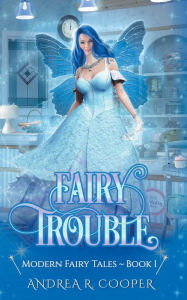 Title: Fairy Trouble, Author: Andrea R Cooper