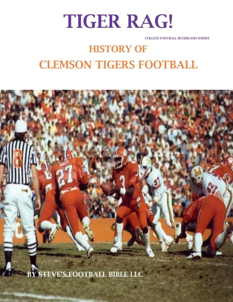 Tiger Rag! History of Clemson Tigers Football