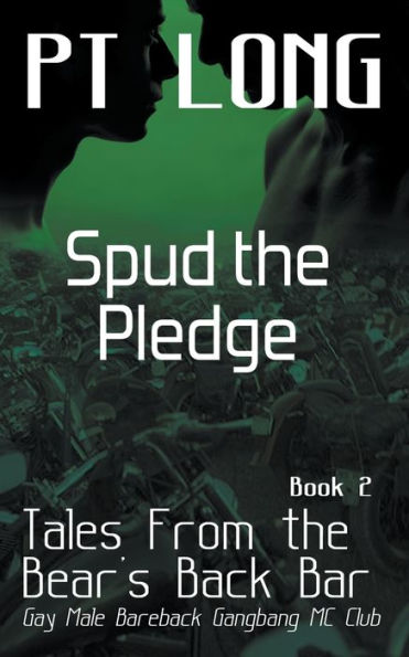 Tales From the Bear's Back Bar: Spud the Pledge: Gay Male Bareback Gangbang MC Club