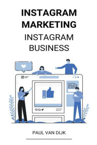 Title: Instagram marketing (Instagram Business), Author: Paul Van Dijk