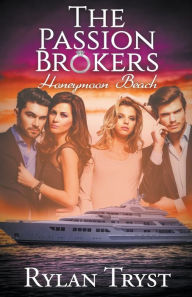 Title: Honeymoon Beach: The Passion Brokers, Author: Rylan Tryst