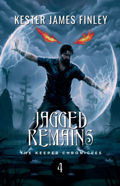 Jagged Remains (The Keeper Chronicles, Book 4)