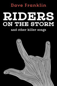 Title: Riders on the Storm and Other Killer Songs, Author: Dave Franklin