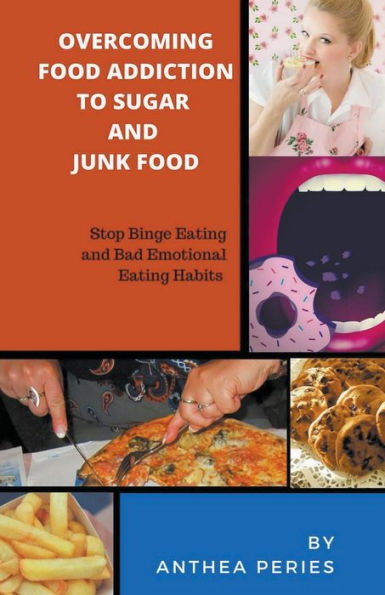 Overcoming Food Addiction to Sugar, Junk Food. Stop Binge Eating and Bad Emotional Habits