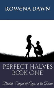 Title: Perfect Halves Book One, Author: Rowena Dawn