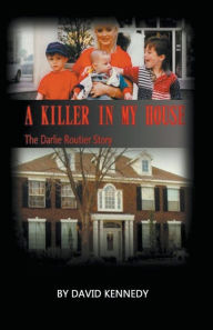 Title: A Killer in My House, Author: David Kennedy