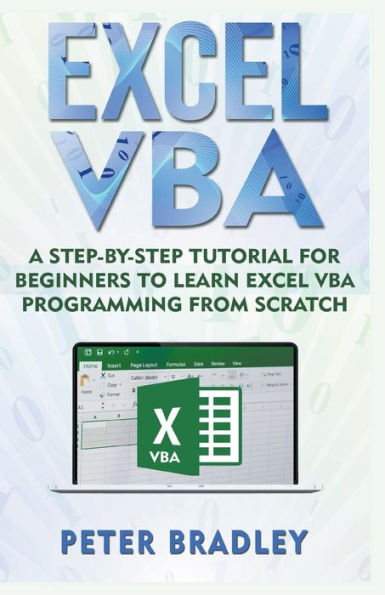 Excel VBA: A Step-By-Step Tutorial For Beginners To Learn VBA Programming From Scratch