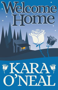 Title: Welcome Home, Author: Kara O'Neal