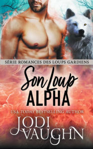 Title: Son Loup Alpha, Author: Jodi Vaughn