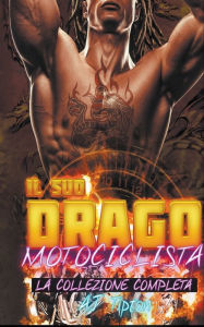 Title: Il suo drago motociclista: la collezione completa, Author: Aj Tipton