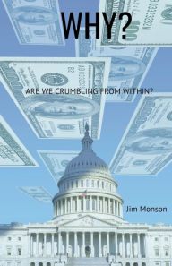 Title: Why? Are we Crumbling From Within?, Author: J Gordon Monson