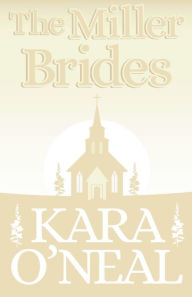 Title: The Miller Brides, Author: Kara O'Neal
