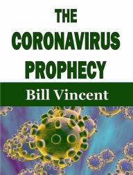 Title: The Coronavirus Prophecy, Author: Bill Vincent