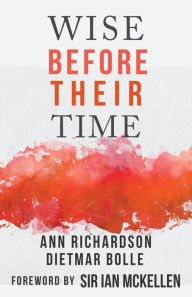 Title: Wise Before Their Time: People with AIDS and HIV Talk About their Lives, Author: Ann Richardson