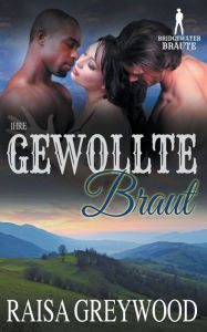 Title: Ihre gewollte Braut, Author: Raisa Greywood