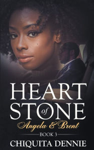 Heart of Stone Book 3 (Angela &Brent) (Heart of Stone Series)