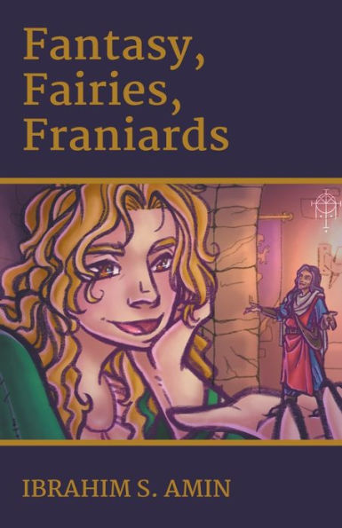 Fantasy, Fairies, Franiards: A Poetry Chapbook