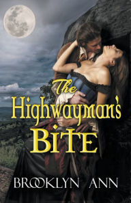 Title: The Highwayman's Bite, Author: Brooklyn Ann