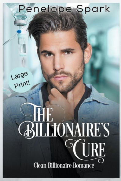 The Billionaire's Cure (Large Print)