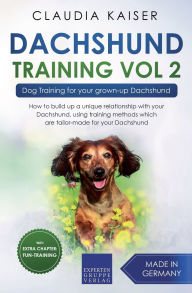 Title: Dachshund Training Vol 2 - Dog Training for Your Grown-up Dachshund, Author: Claudia Kaiser