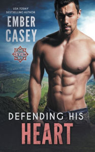Title: Defending His Heart, Author: Ember Casey